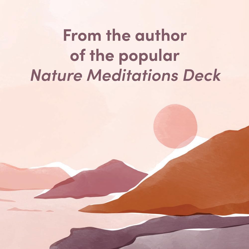 Nature Meditations Journal Mindful Practices and Restorative Activities Inspired by the Natural World