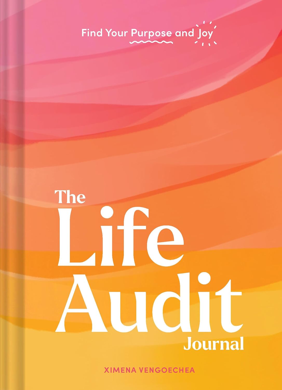 Life Audit Journal: Find Your Purpose and Joy