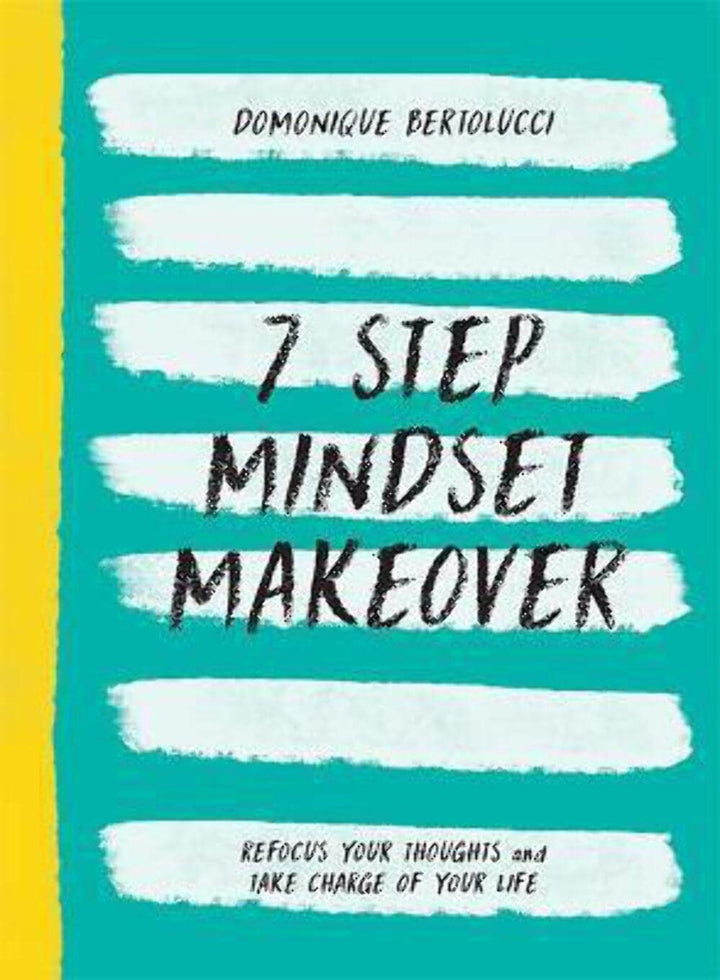 Book cover of '7 Step Mindset Makeover' by Domonique Bertolucci with a teal and yellow design.