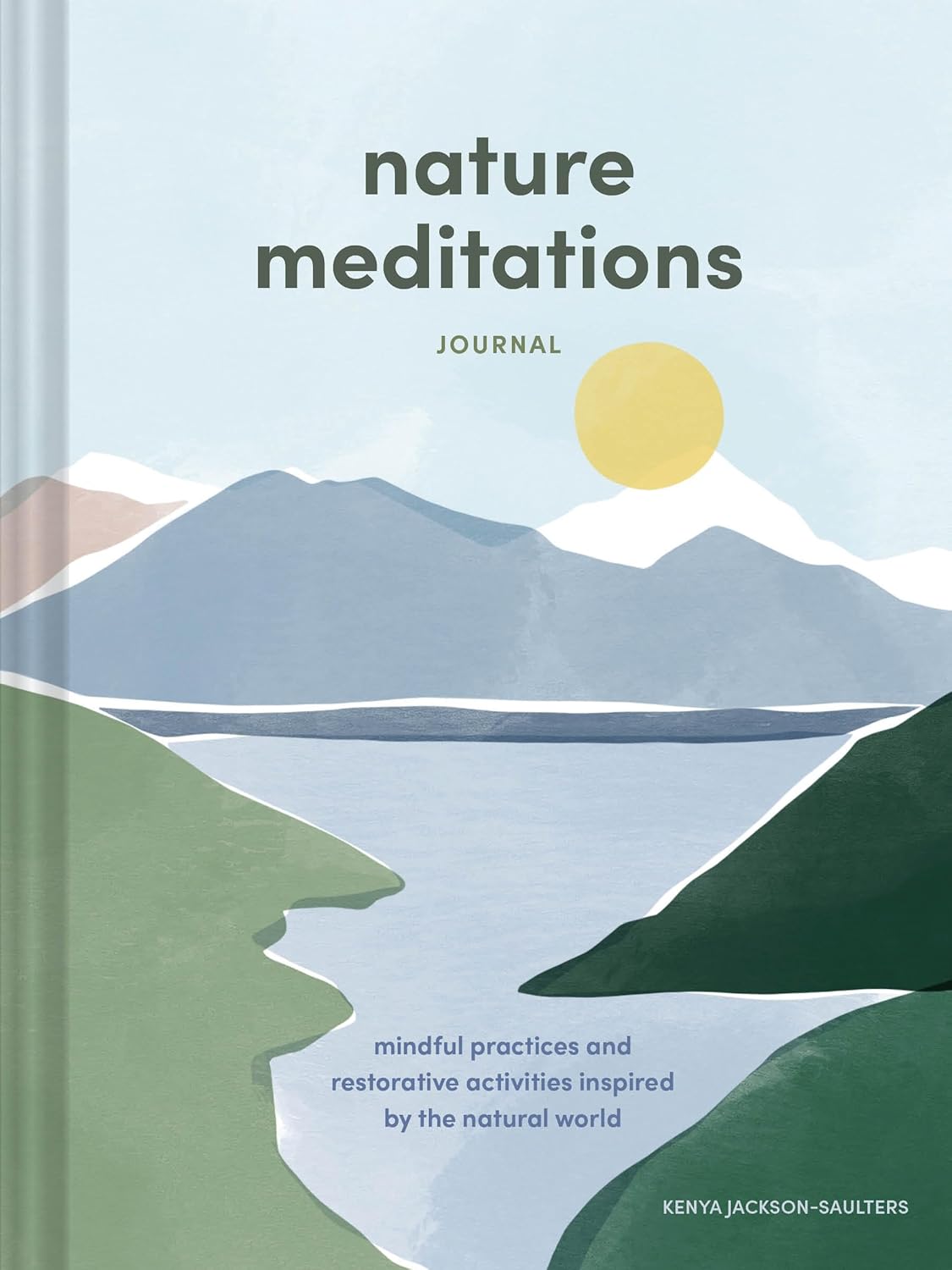 Nature Meditations Journal Mindful Practices and Restorative Activities Inspired by the Natural World