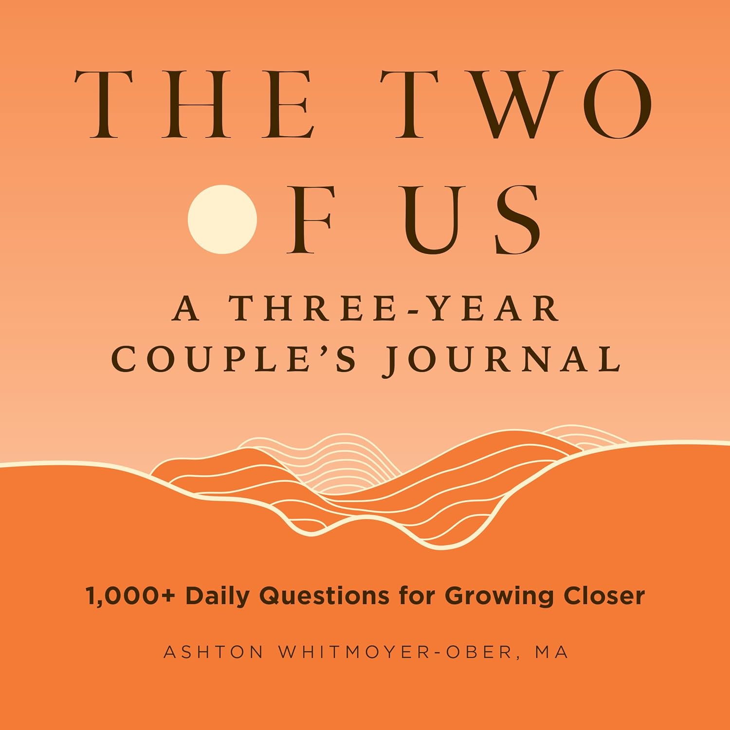 The Two of Us: A Three-Year Couples Journal 1,000+ Daily Questions for Growing Closer