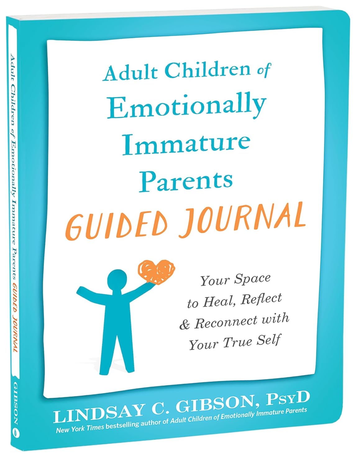 Adult Children of Emotionally Immature Parents Guided Journal Your Space to Heal, Reflect, and Reconnect with Your True Self